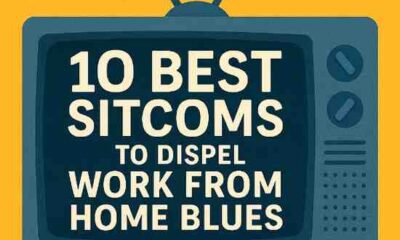 10 Best Sitcoms to Dispel Work From Home Blues