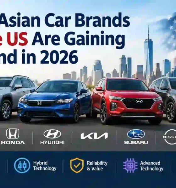 Why Asian Car Brands Are Gaining Ground in the U.S. Auto Market