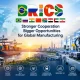 BRICS and Global Manufacturing: How BRICS Could Influence the Future of Global Manufacturing