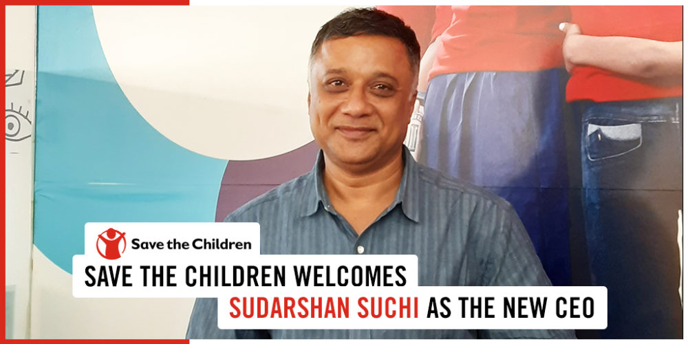 Mr. Sudarshan Suchi, CEO, Save the Children India