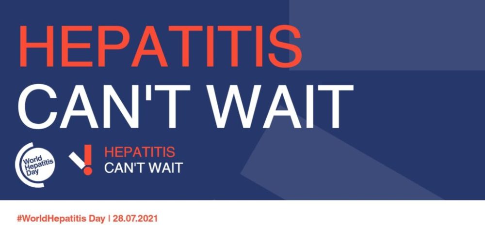 World Health Organization's theme for World Hepatitis Day 2021 was called "Hepatitis can't wait"