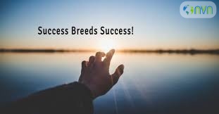 Success breeds success