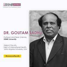 Dr.Goutam Sadhu, Professor, IIHMR University