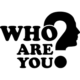 WHO ARE YOU?