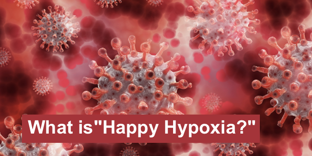 What is Happy Hypoxia?