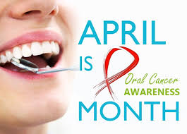 April Is Oral Cancer Awareness Month