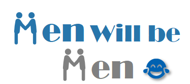 Men Will Be Men. A joke that will definitely lighten your day up.