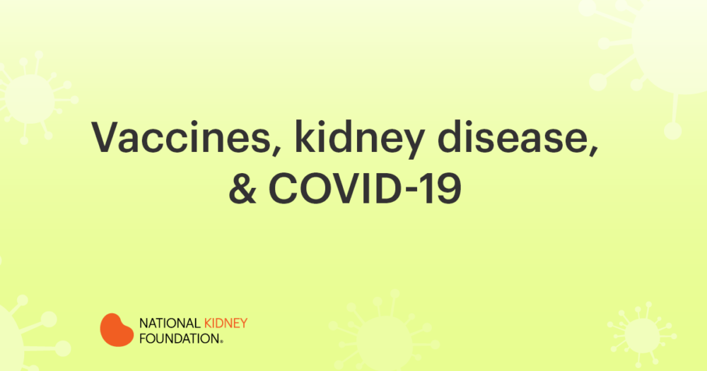 Covid-19, kidney disease and vaccines